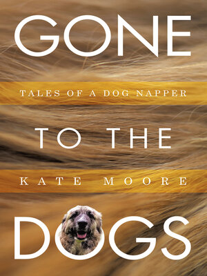 cover image of Gone to the Dogs